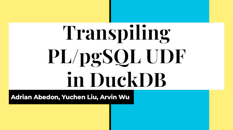 [PRESENTATION] PL/pgSQL UDF Compilation in DuckDB